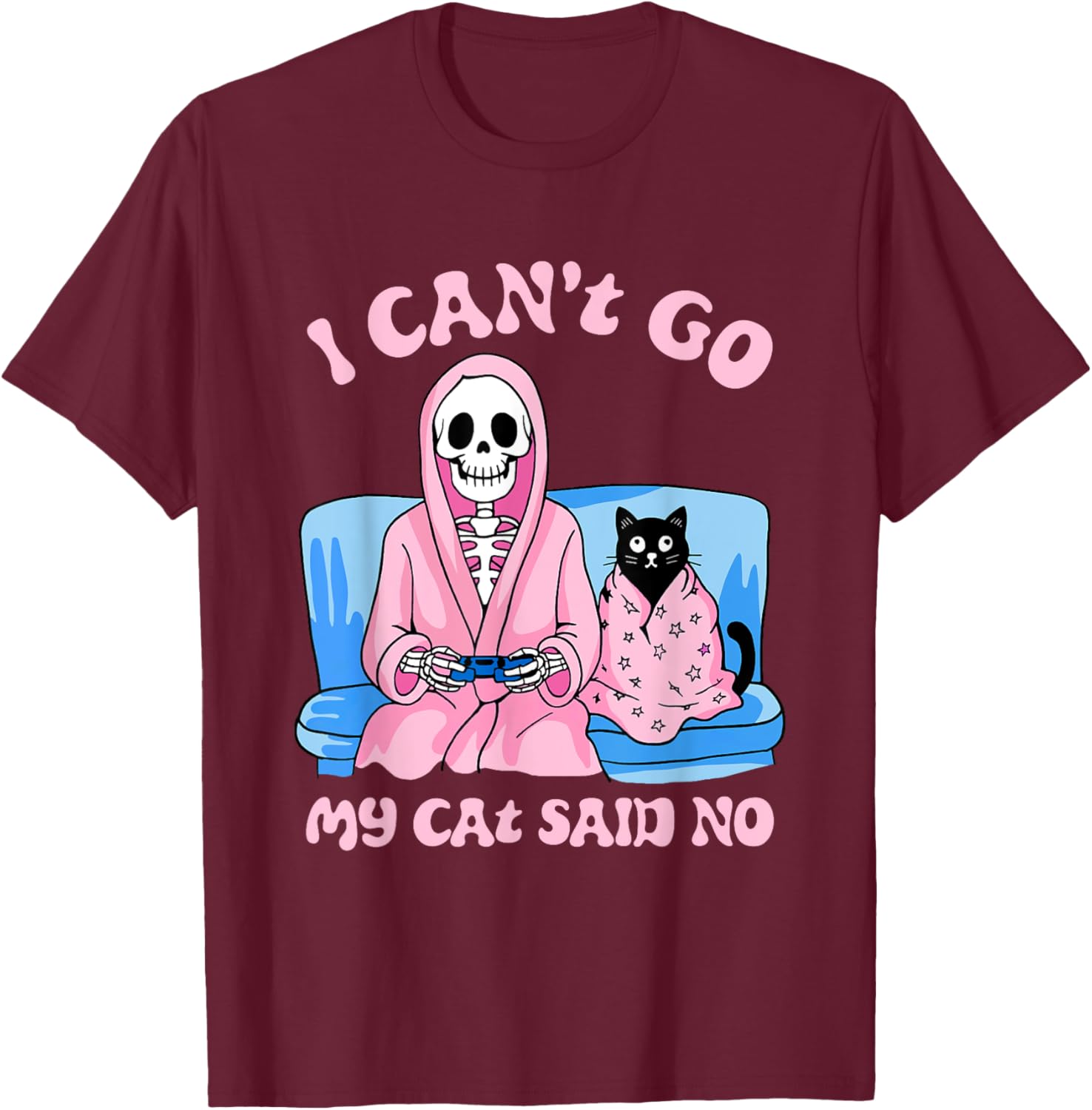 Skeleton Cat Lovers I Can’t Go My Cat Said No Home Game T-Shirt - T-Shirt | Maroon