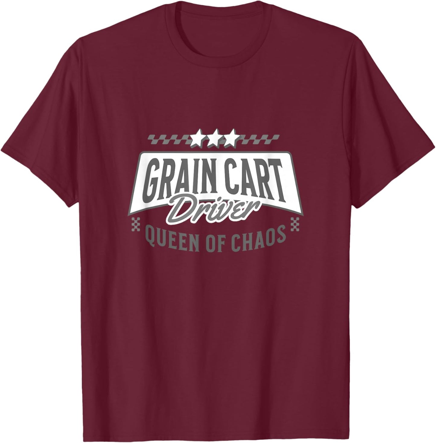 Grain CART Driver - Queen of Chaos T-Shirt - T-Shirt | Maroon