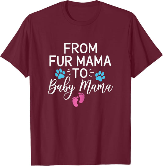 From Fur Mama To Baby Mama Dog Cat Owner New Mom T-Shirt - T-Shirt | Maroon