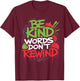 Fun Inspiration Graphic Be Kind Words Don't Rewind Funny T-Shirt - T-Shirt | Maroon