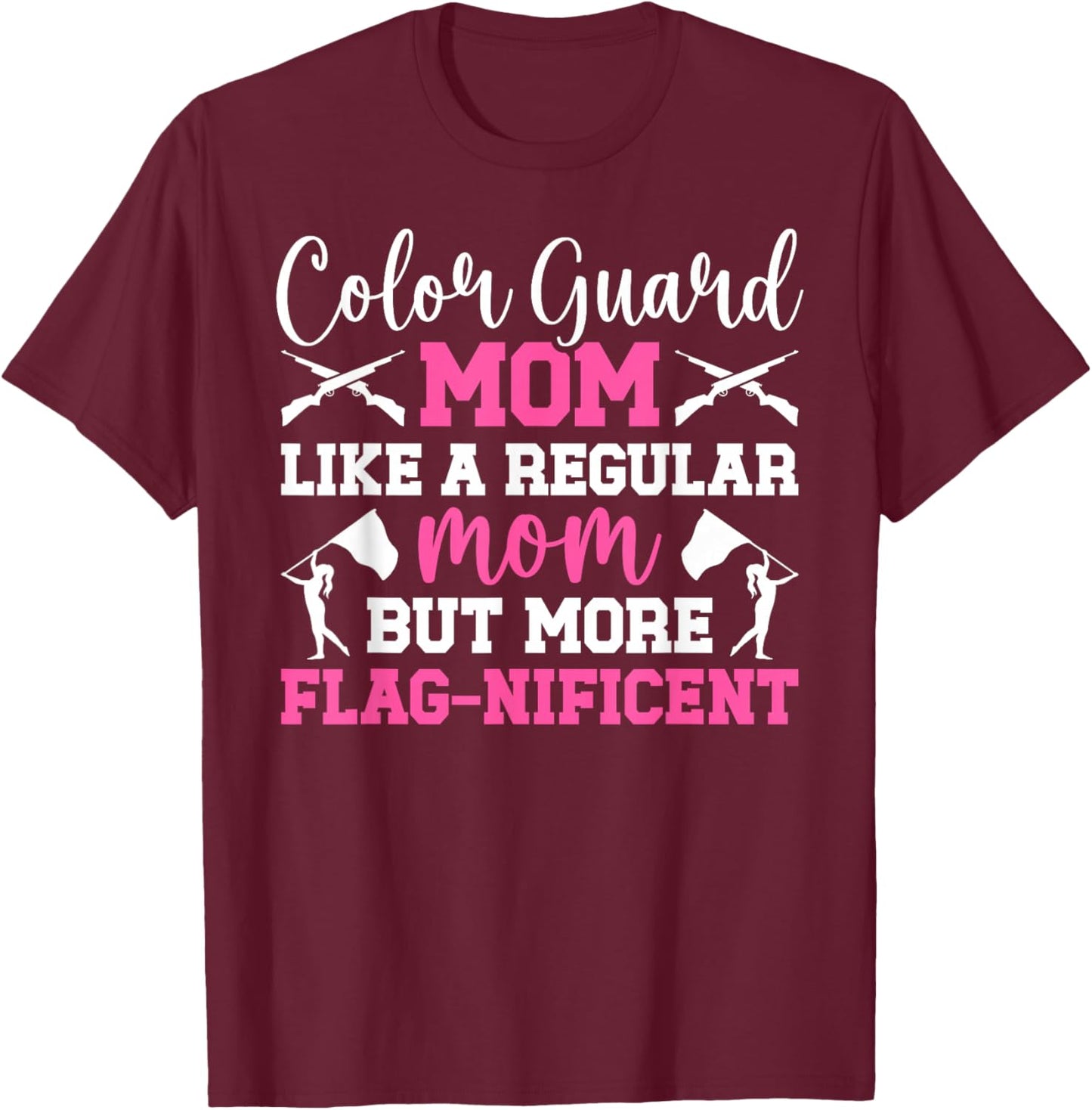Color Guard Mom Flag-Nificent Mom Of A Color Guard Member T-Shirt - T-Shirt | Maroon