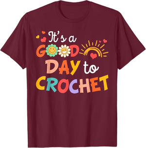 I’d Rather Be Crocheting Crocheter It's Good Day To Crochet T-Shirt - T-Shirt | Maroon