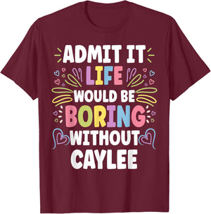CAYLEE Personalized Name Funny Cute Custom CAYLEE Name T-Shirt - T-Shirt | Maroon