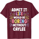 CAYLEE Personalized Name Funny Cute Custom CAYLEE Name T-Shirt - T-Shirt | Maroon