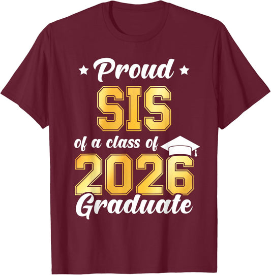 Proud Sis of A Class of 2026 Graduate Kids Senior T-Shirt - T-Shirt | Maroon