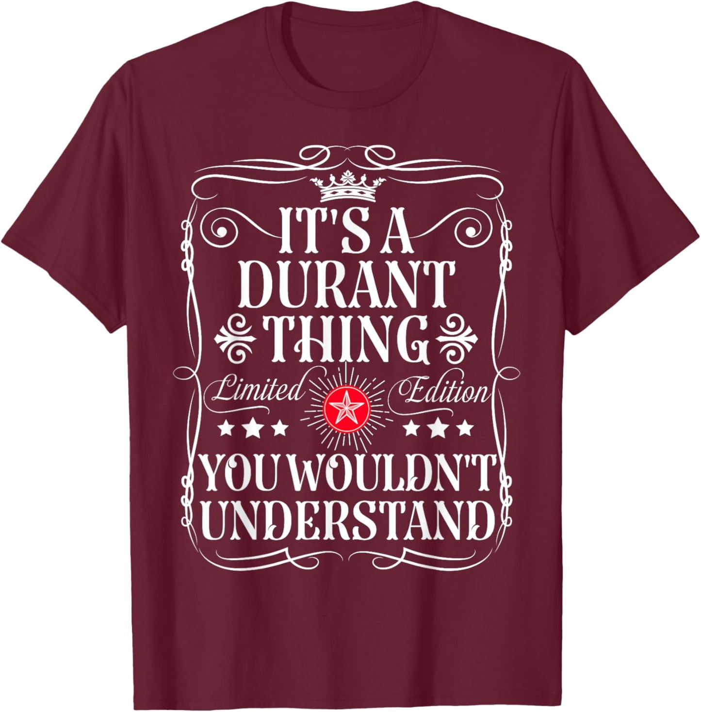 Durant Name Its A Durant Thing You Wouldn't Understand T-Shirt - T-Shirt | Maroon