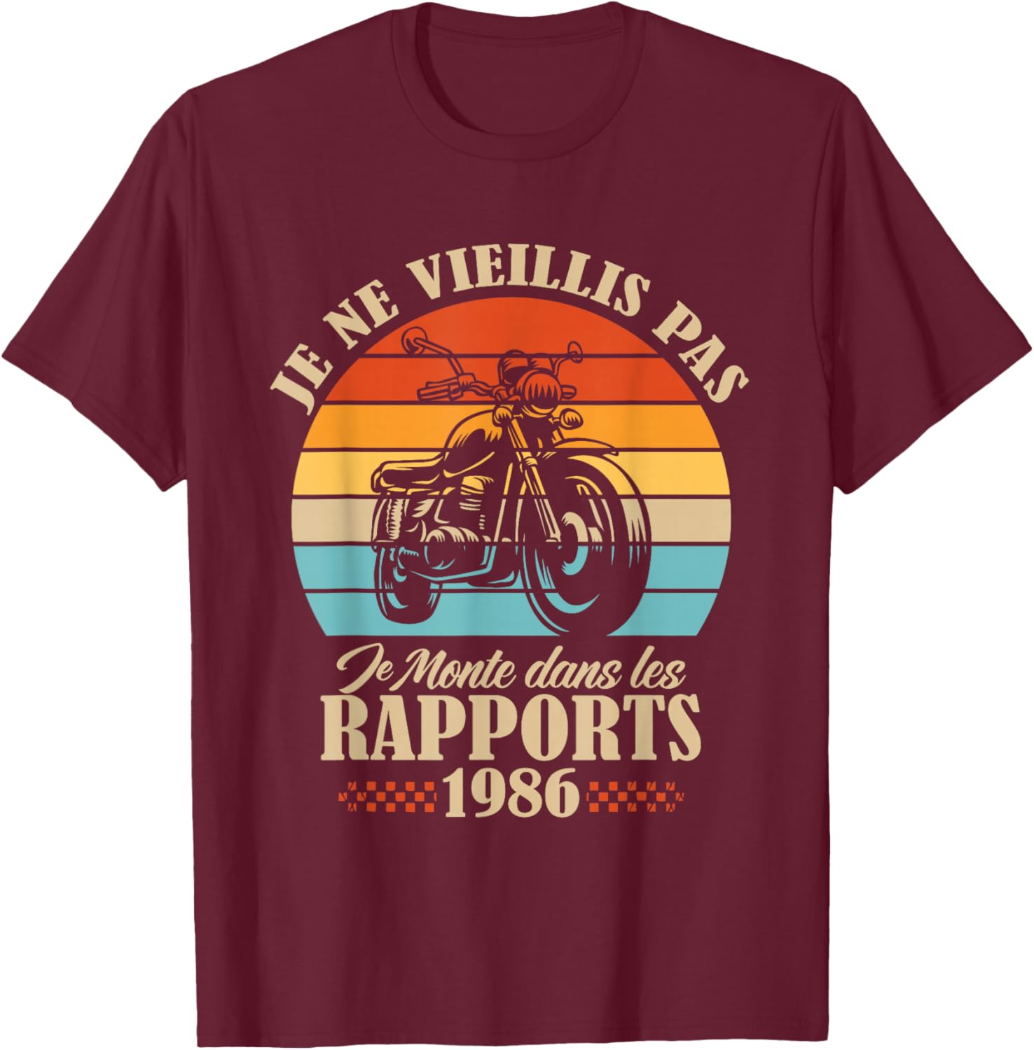 Je Ne Vieillis Pas Anniversaire 40 Ans Drôle 1986 Moto T-Shirt - T-Shirt | Maroon