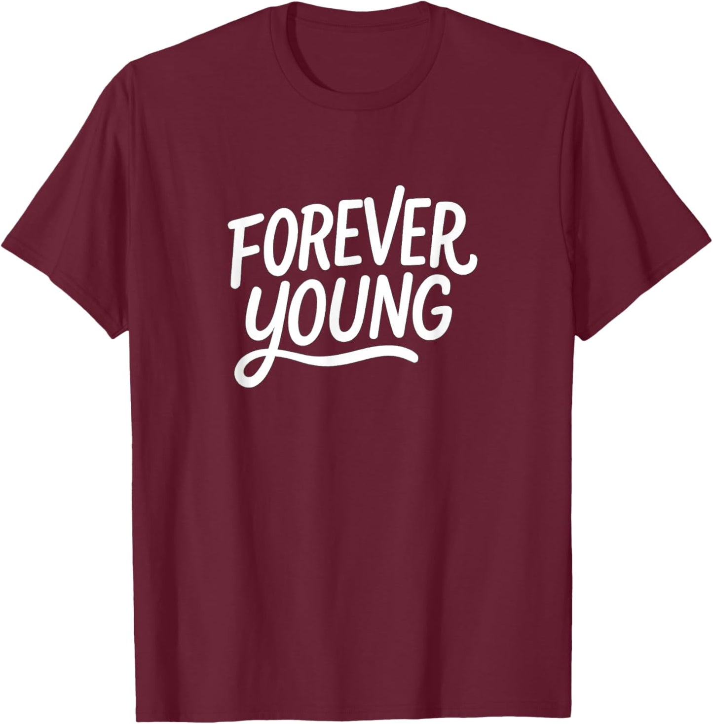 Forever Young T-Shirt - T-Shirt | Maroon