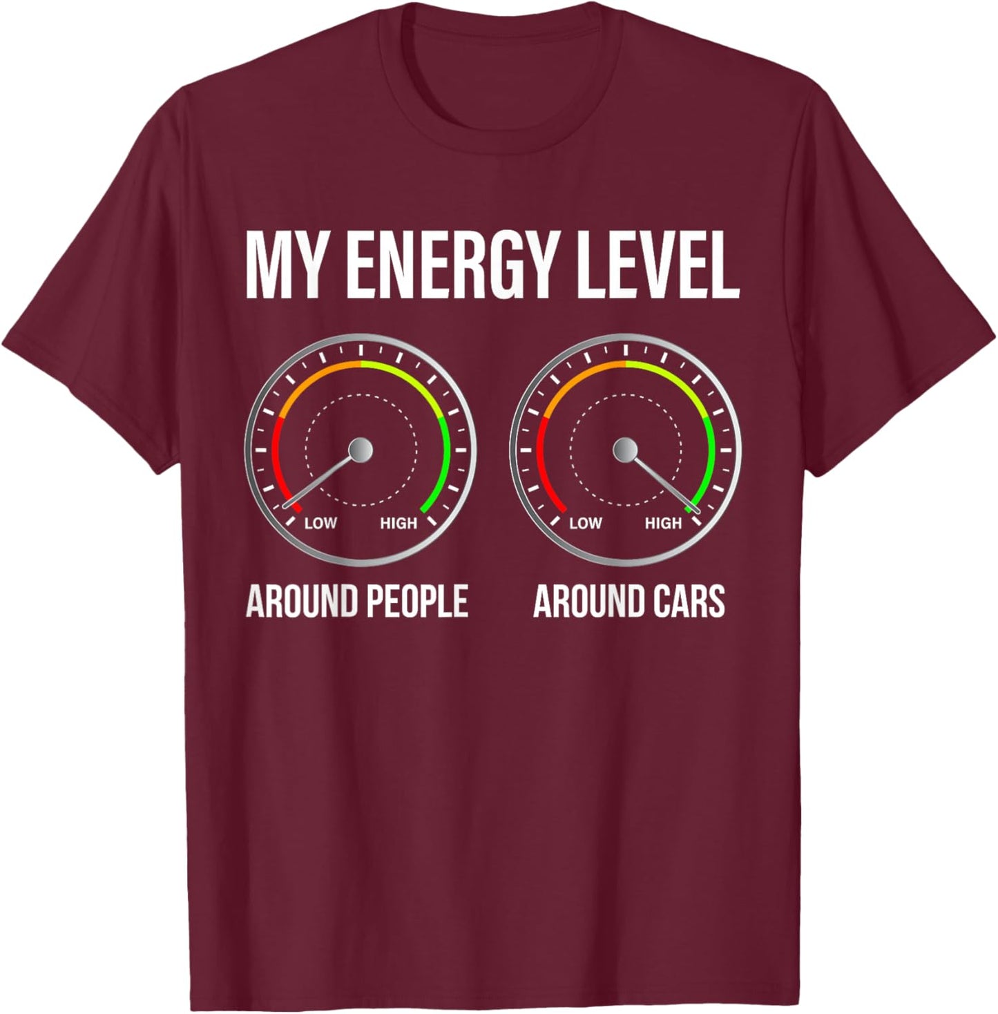 My Energy Level Funny Car Guy Car Enthusiast T-Shirt - T-Shirt | Maroon