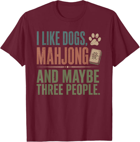I Like Dogs Mahjong and Maybe Three People Vintage Mah Jong T-Shirt - T-Shirt | Maroon