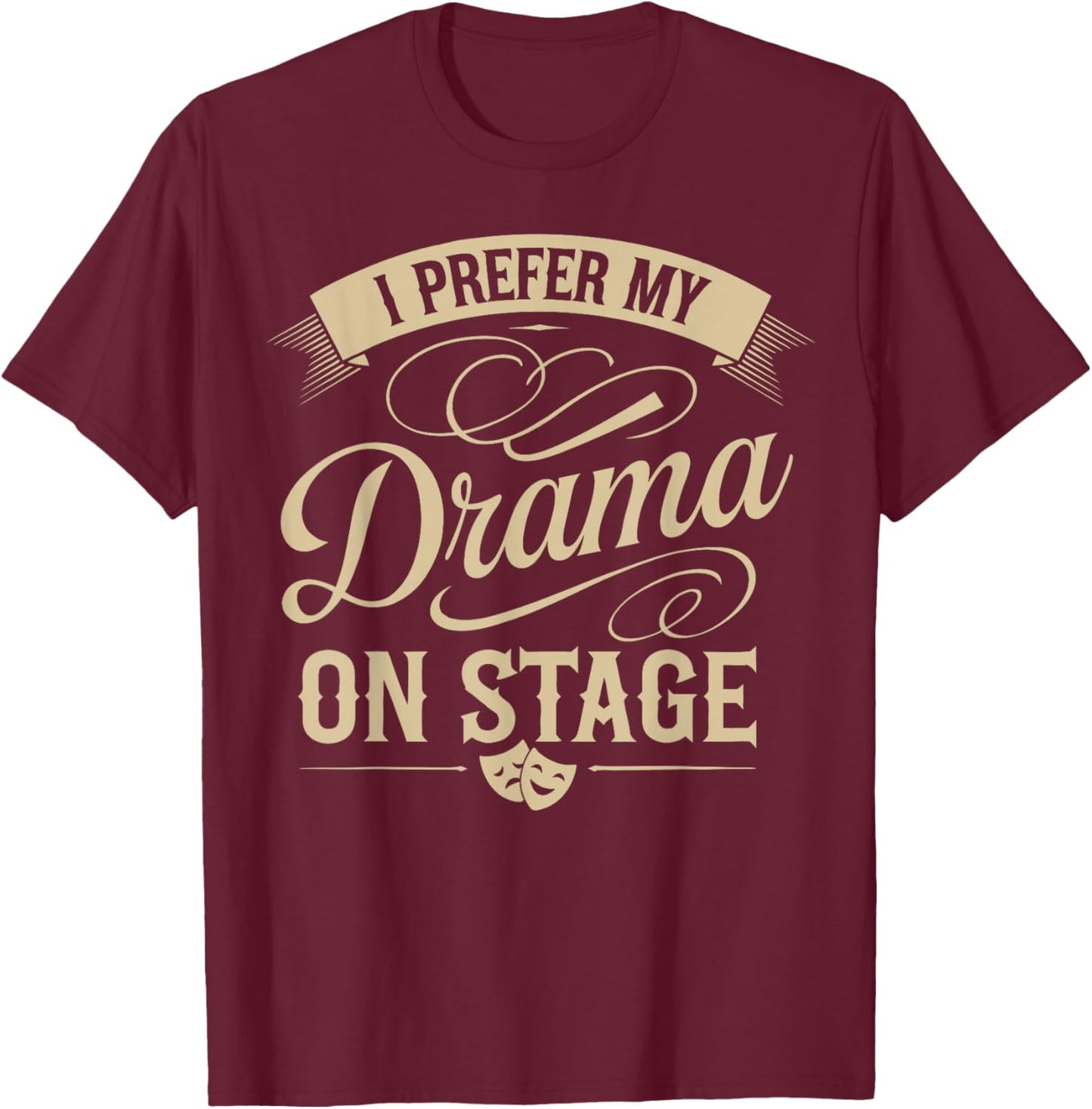Stage Manager Drama Stage Theater Director Theatre Manager T-Shirt - T-Shirt | Maroon