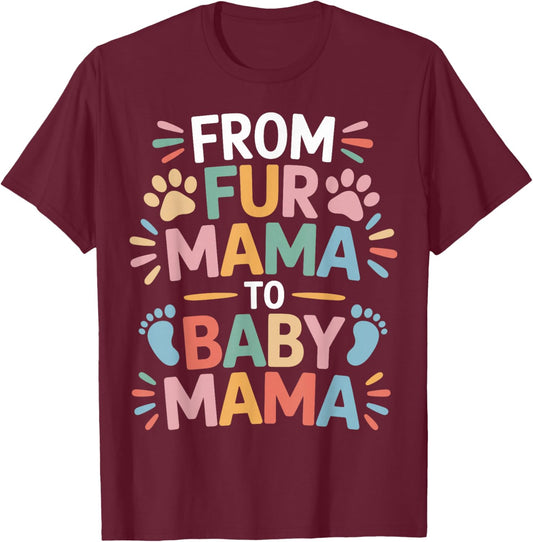 from Fur Mama to Baby Mama T-Shirt - T-Shirt | Maroon
