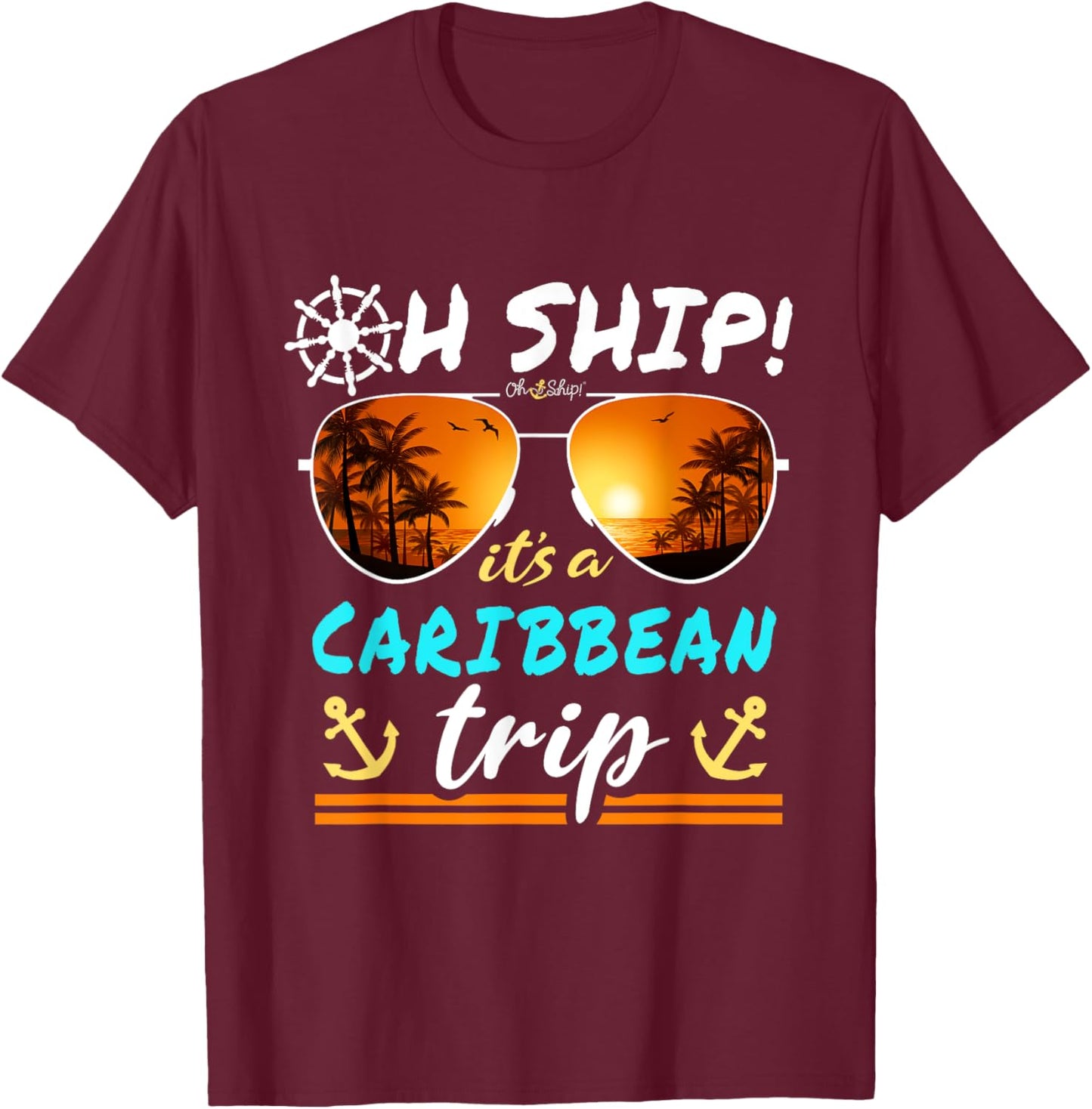 Oh Ship It's a Caribbean Trip - Oh Ship Caribbean Cruise T-Shirt - T-Shirt | Maroon