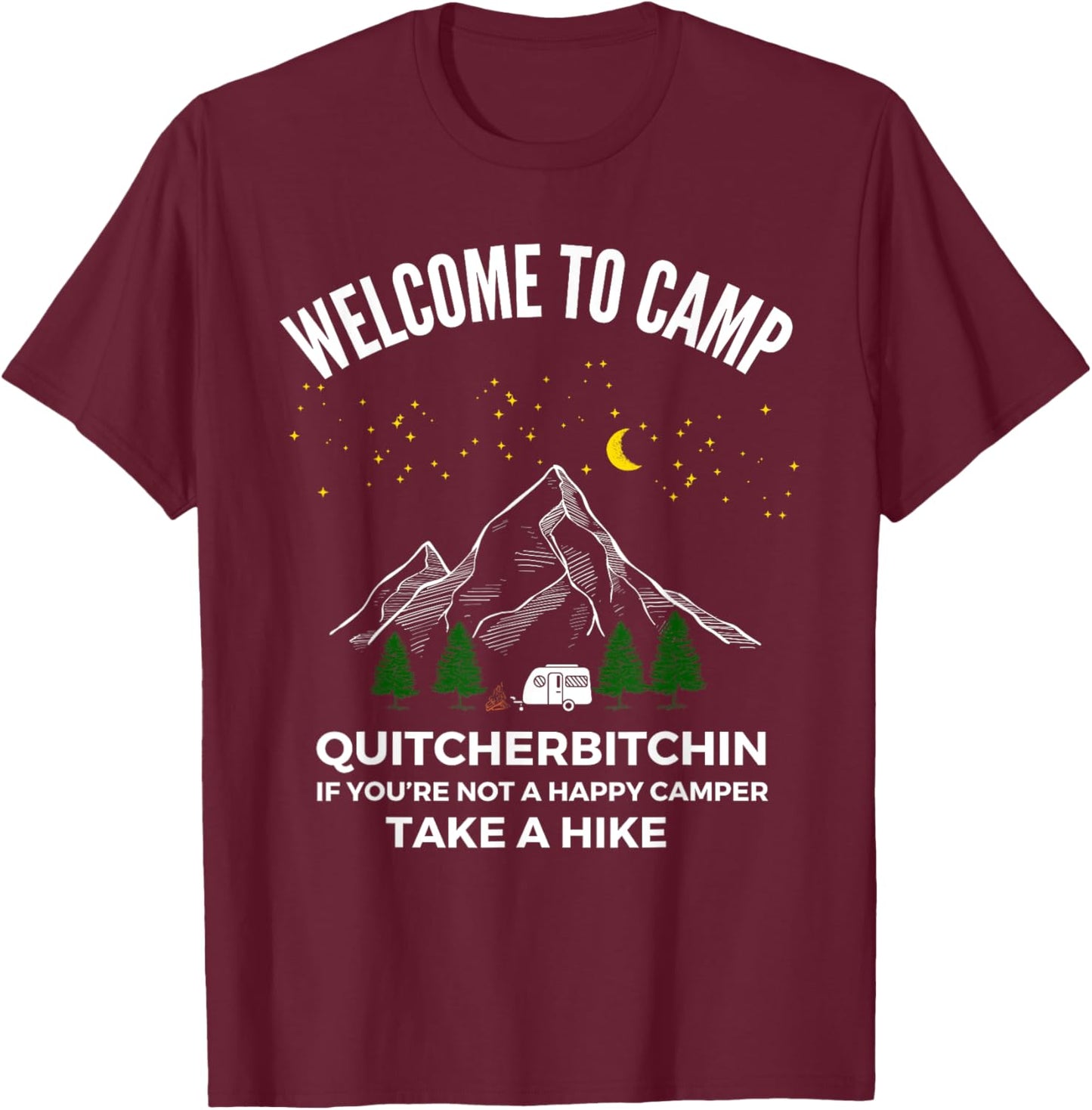 Welcome To Camp Quitcherbitchin Hiking Trip Birthday Squad T-Shirt - T-Shirt | Maroon