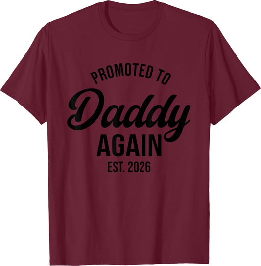 Daddy Again 2026, Promoted To Daddy Again 2026, Dad Again T-Shirt - T-Shirt | Maroon