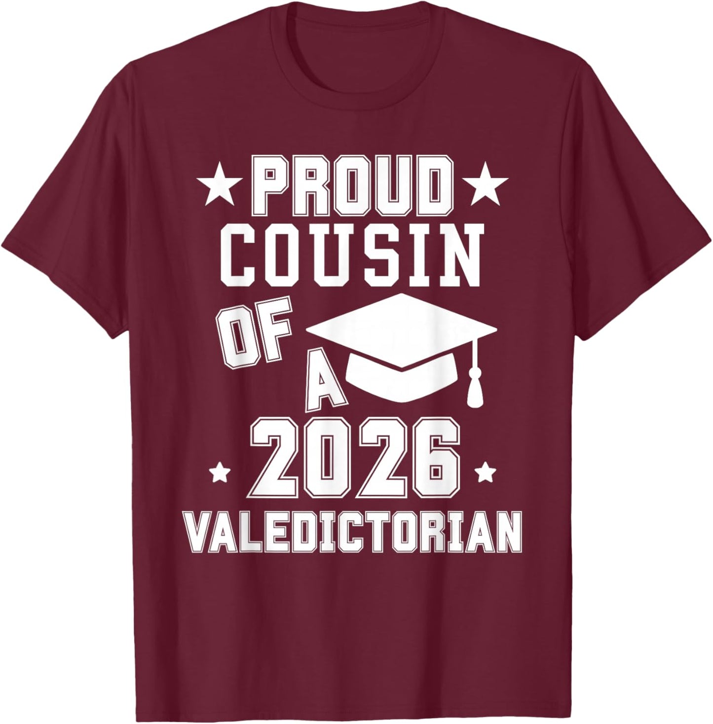 Proud Cousin of A 2026 Valedictorian Graduation Graduate HS T-Shirt - T-Shirt | Maroon
