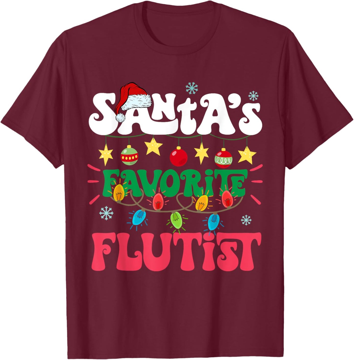 Santa's Favorite Flutist Santa Hat Flute Light Christmas T-Shirt - T-Shirt | Maroon