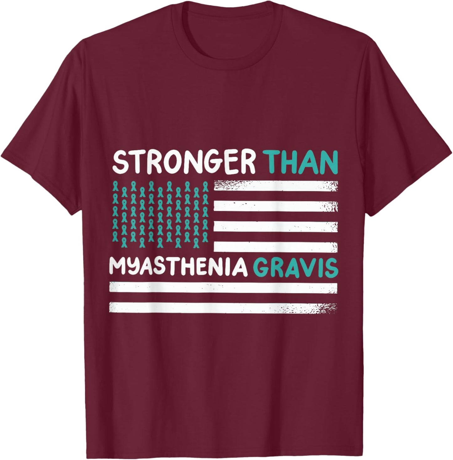 Stronger Than Myasthenia Gravis T-Shirt - T-Shirt | Maroon