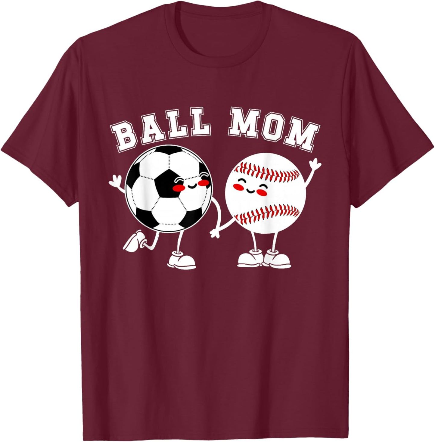 Ball Mom Soccer Baseball Mom of A Baseball Soccer Player T-Shirt - T-Shirt | Maroon