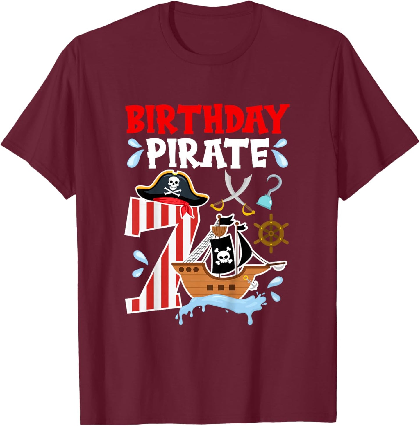 7th Pirate Themed Birthday Seven Year Old Pirate Birthday T-Shirt - T-Shirt | Maroon