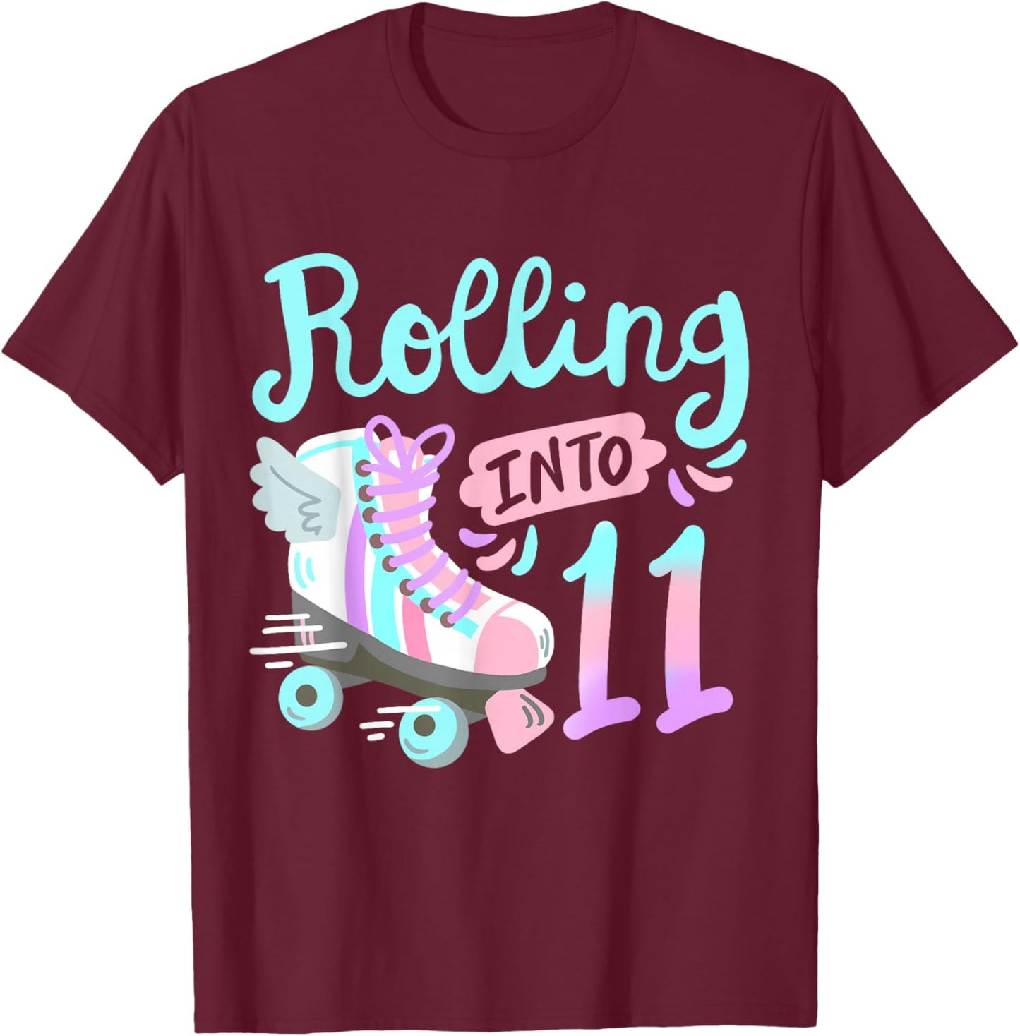 Rolling Into 11 Roller Skates Skater Girl 11th Birthday T-Shirt - T-Shirt | Maroon