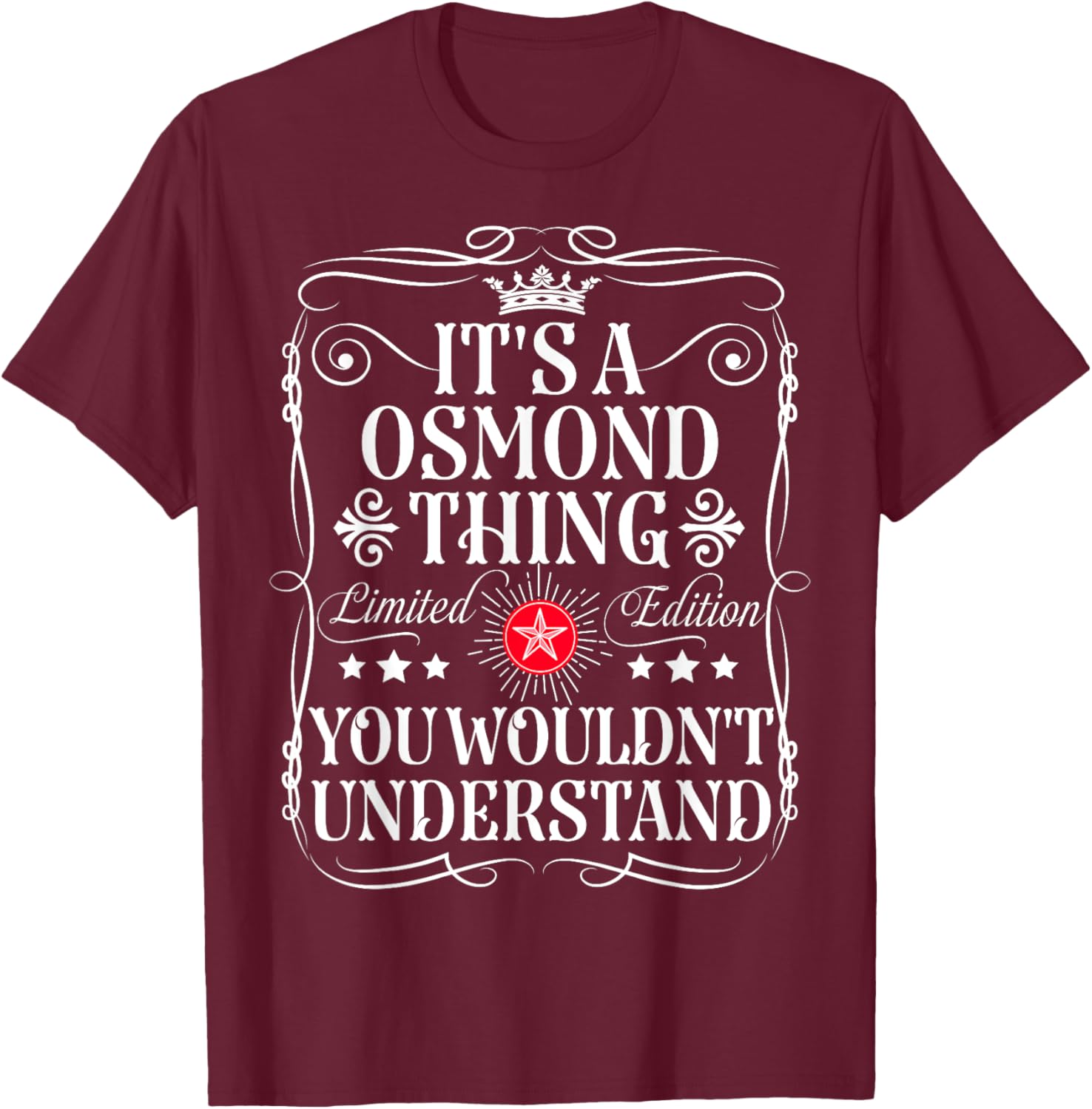Osmond Name Its A Osmond Thing You Wouldn't Understand T-Shirt - T-Shirt | Maroon