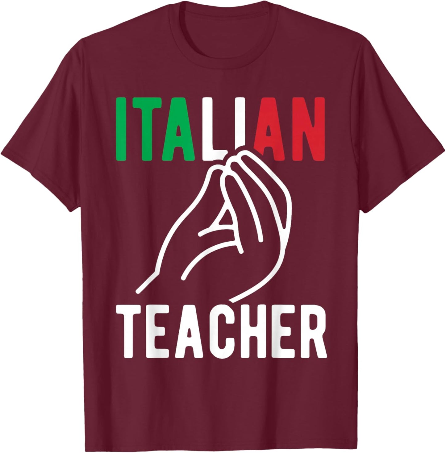 Italian Teacher Italy Italia Funny Back To School First Day T-Shirt - T-Shirt | Maroon