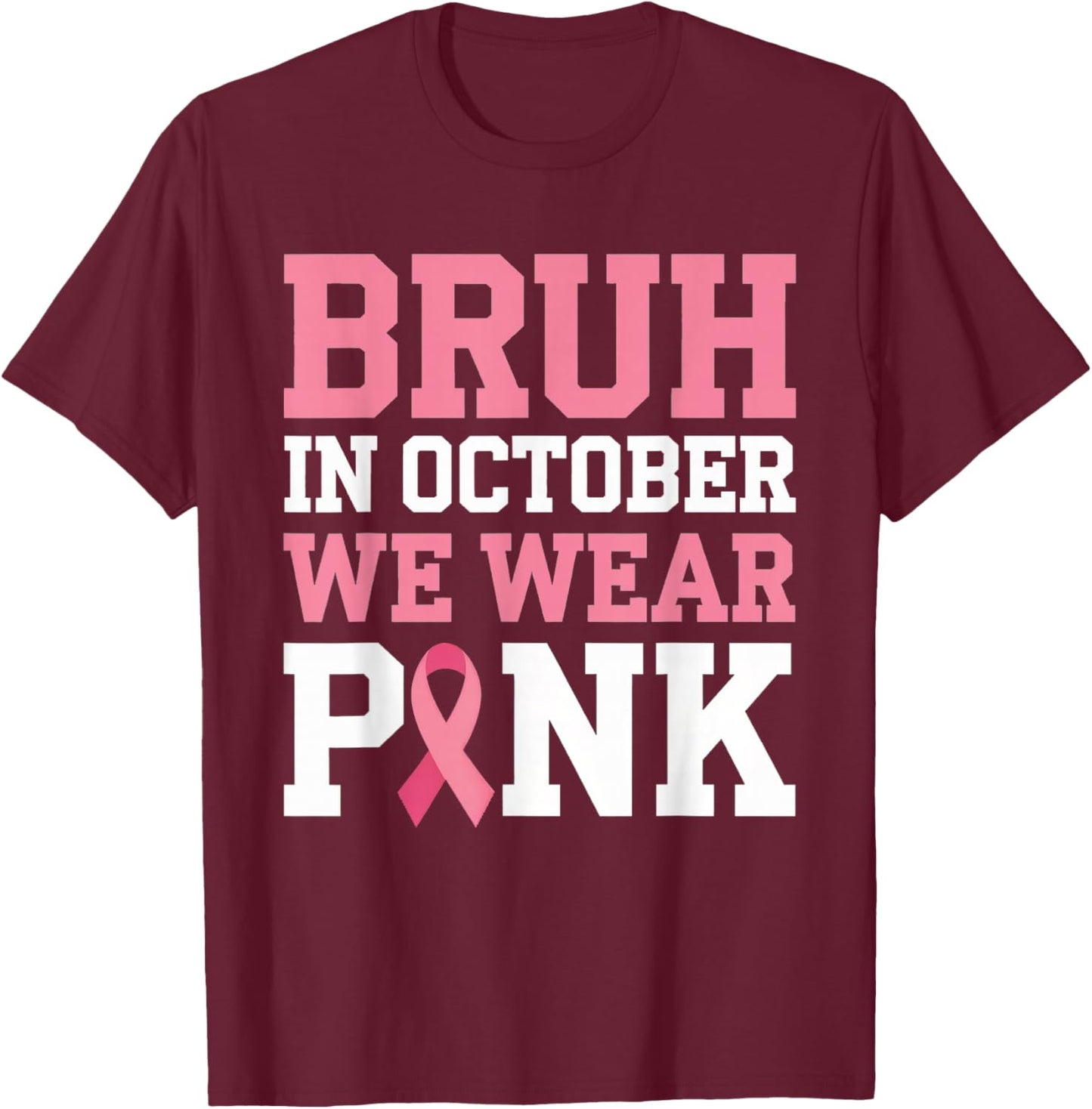 Breast Cancer Shirts for Kids Boys Bruh In October Wear Pink T-Shirt - T-Shirt | Maroon