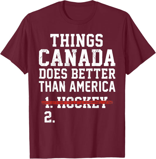 Things Canada Does Better Than America 1 Hockey 2 Funny T-Shirt - T-Shirt | Maroon