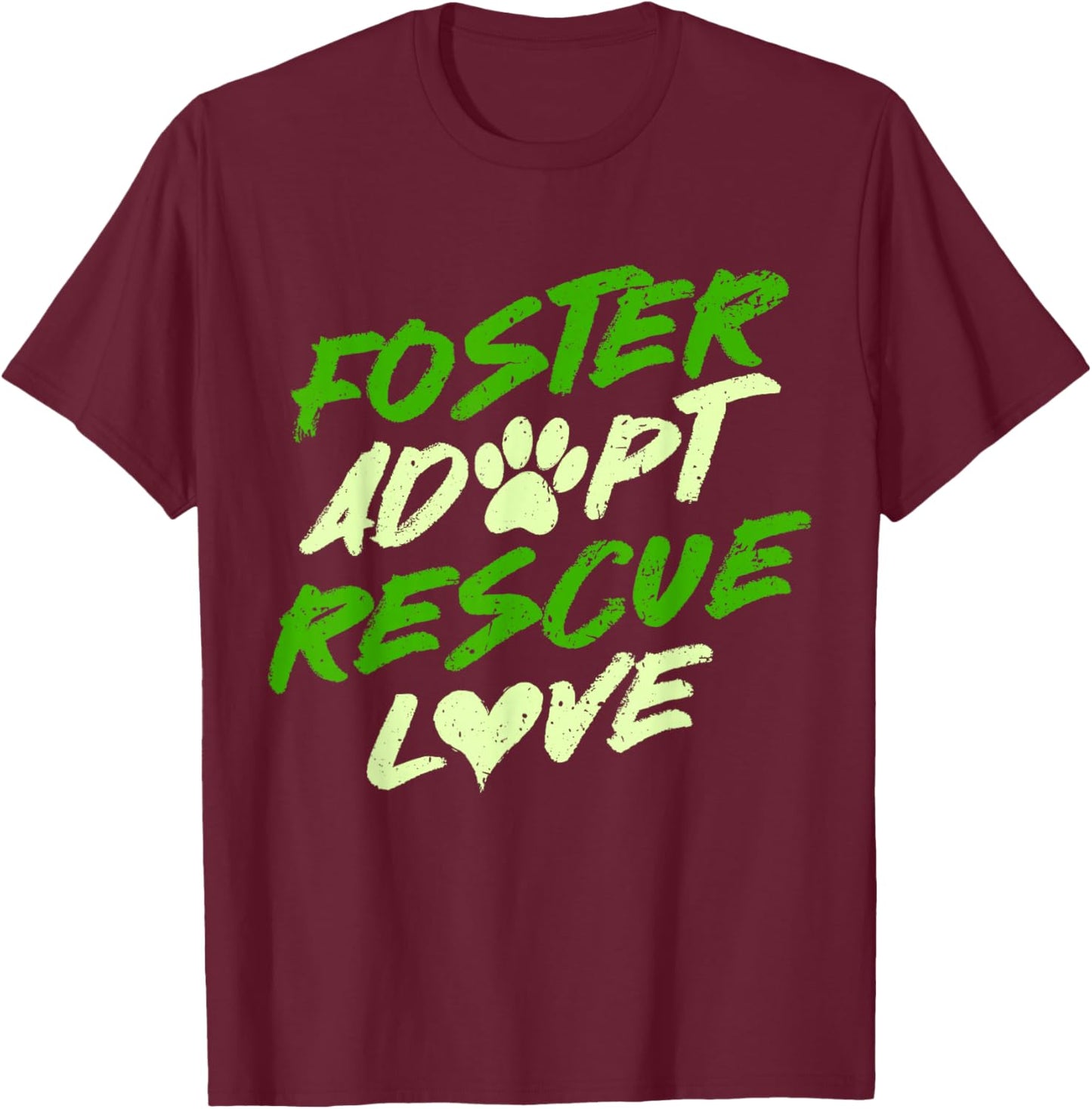 Dog Shelter Dog Rescue Foster Adopt Rescue Love T-Shirt - T-Shirt | Maroon
