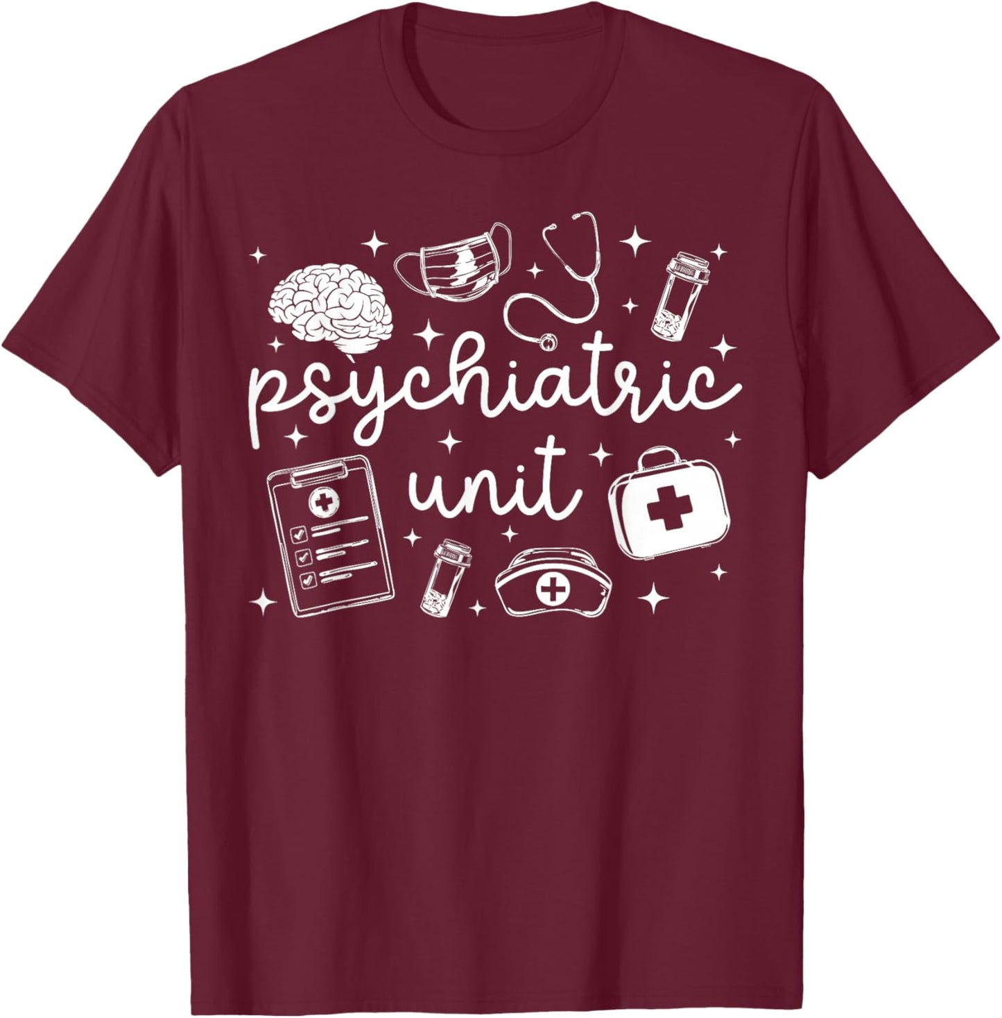 Psychiatric Unit Psych Nurse Psychiatric Nurse T-Shirt - T-Shirt | Maroon