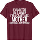 I'm A Bitch I'm A Lover I'm A Crazy Ass Mother T-Shirt - T-Shirt | Maroon