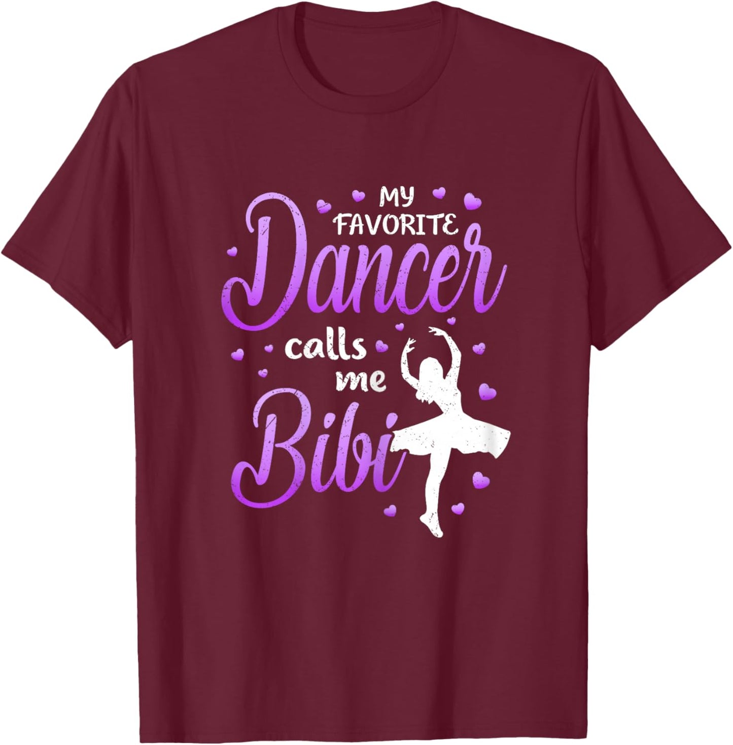 My Favorite Dancer Calls Me Bibi Dance Grandma Love T-Shirt - T-Shirt | Maroon