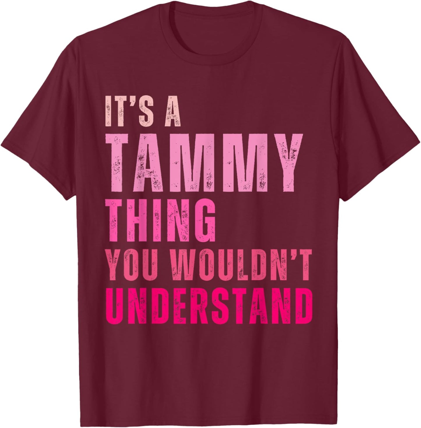It's A Tammy Thing You Wouldn't Understand Tammy T-Shirt - T-Shirt | Maroon