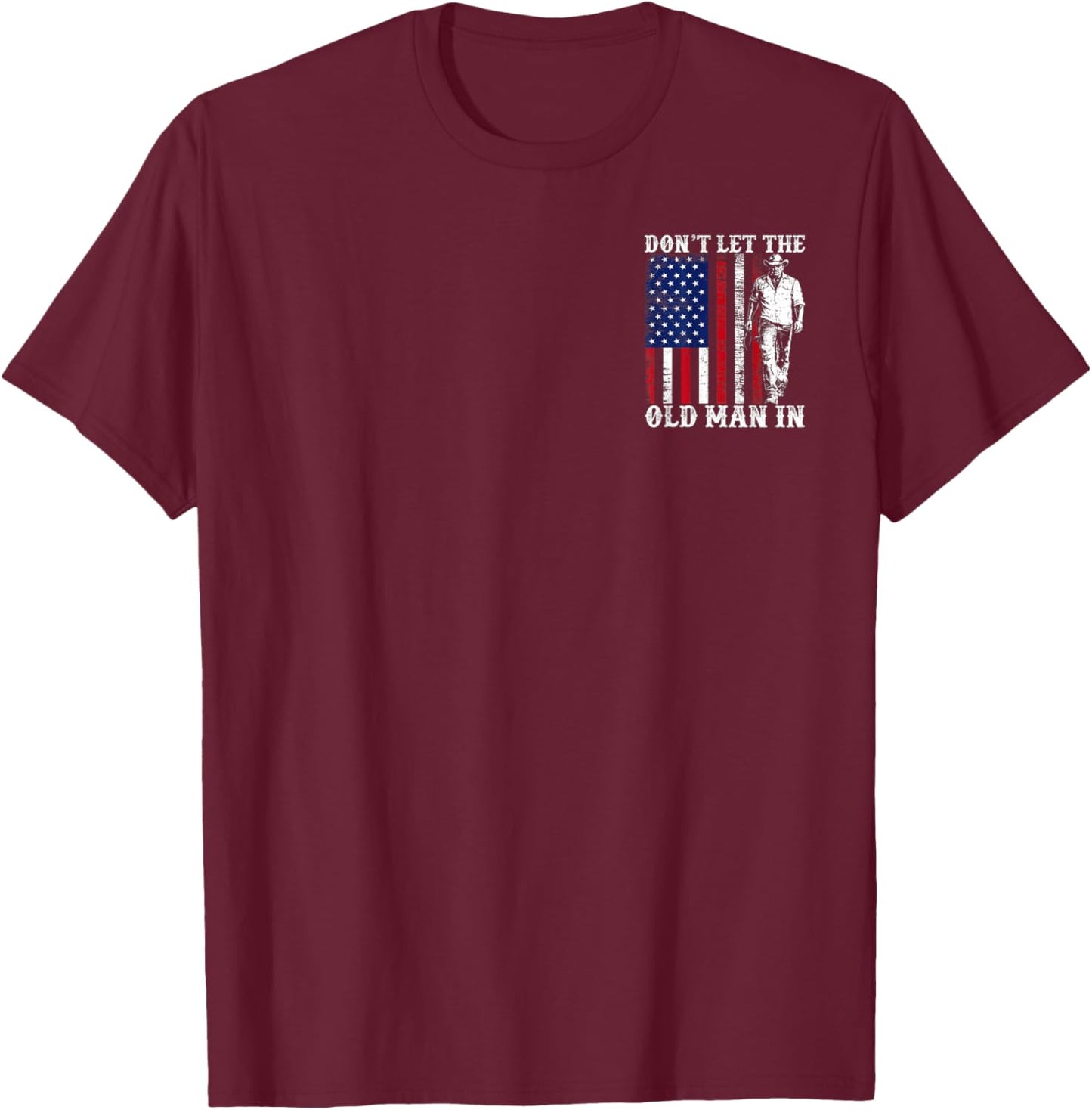 Don't Let The Old Man in Vintage American Flag Fathers Day T-Shirt - T-Shirt | Maroon