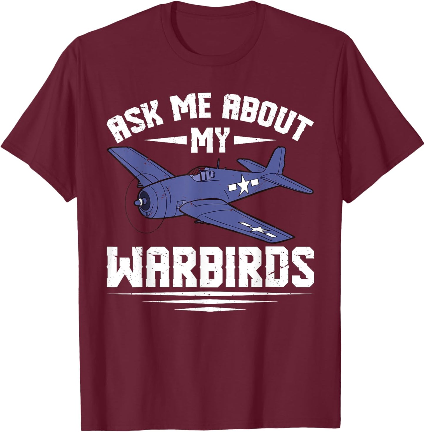 Aks Me About My Warbirds For RC Pilot T-Shirt - T-Shirt | Maroon