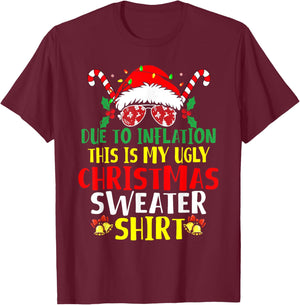 Funny Due To Inflation Ugly Christmas Sweaters Women T-Shirt - T-Shirt | Maroon