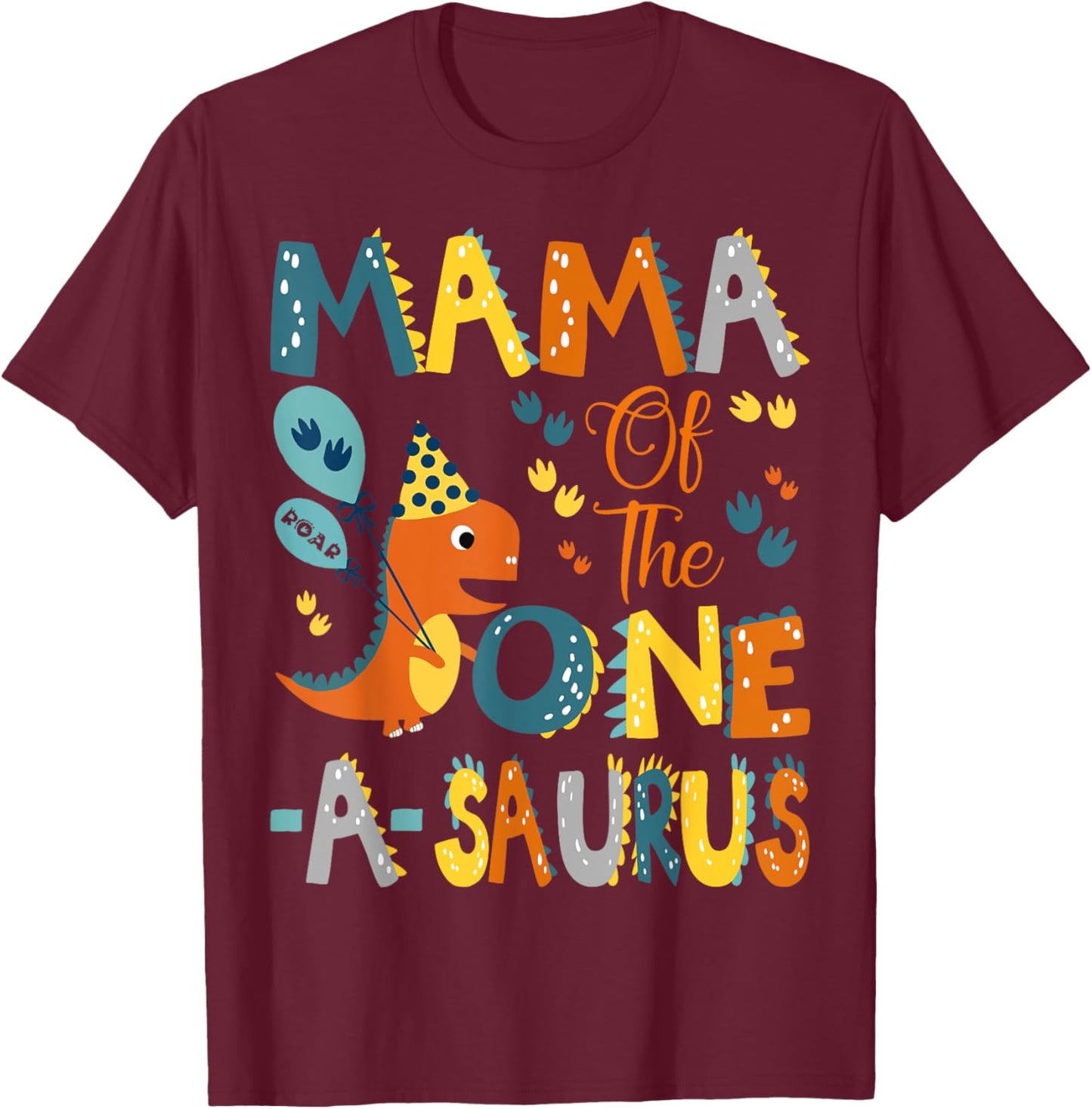 Mama Of The One-A-Saurus 1St Birthday Dinosaur Party T-Shirt - T-Shirt | Maroon