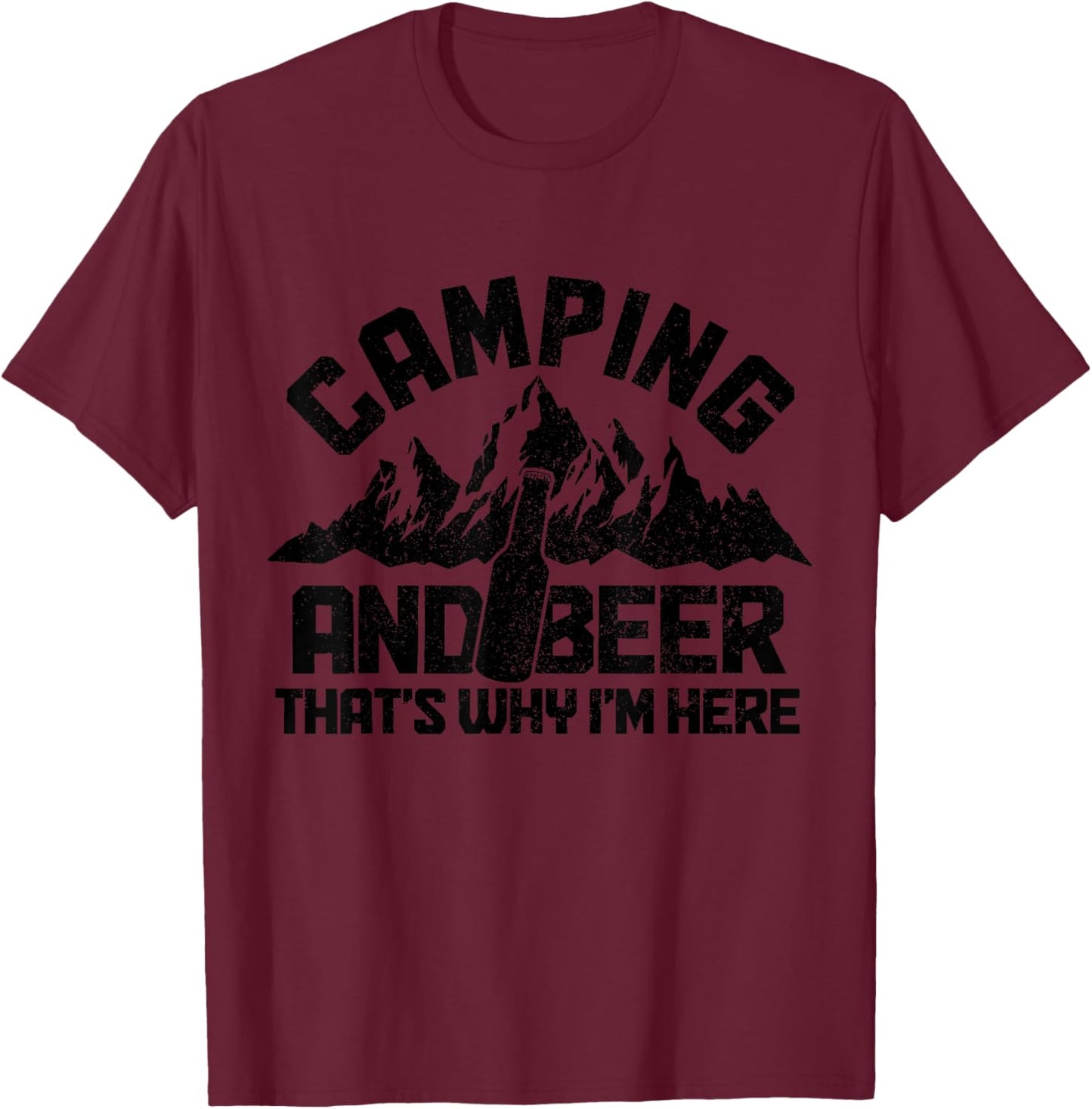 Camping & Beer That's Why I'm Here Funny Camper T-Shirt - T-Shirt | Maroon