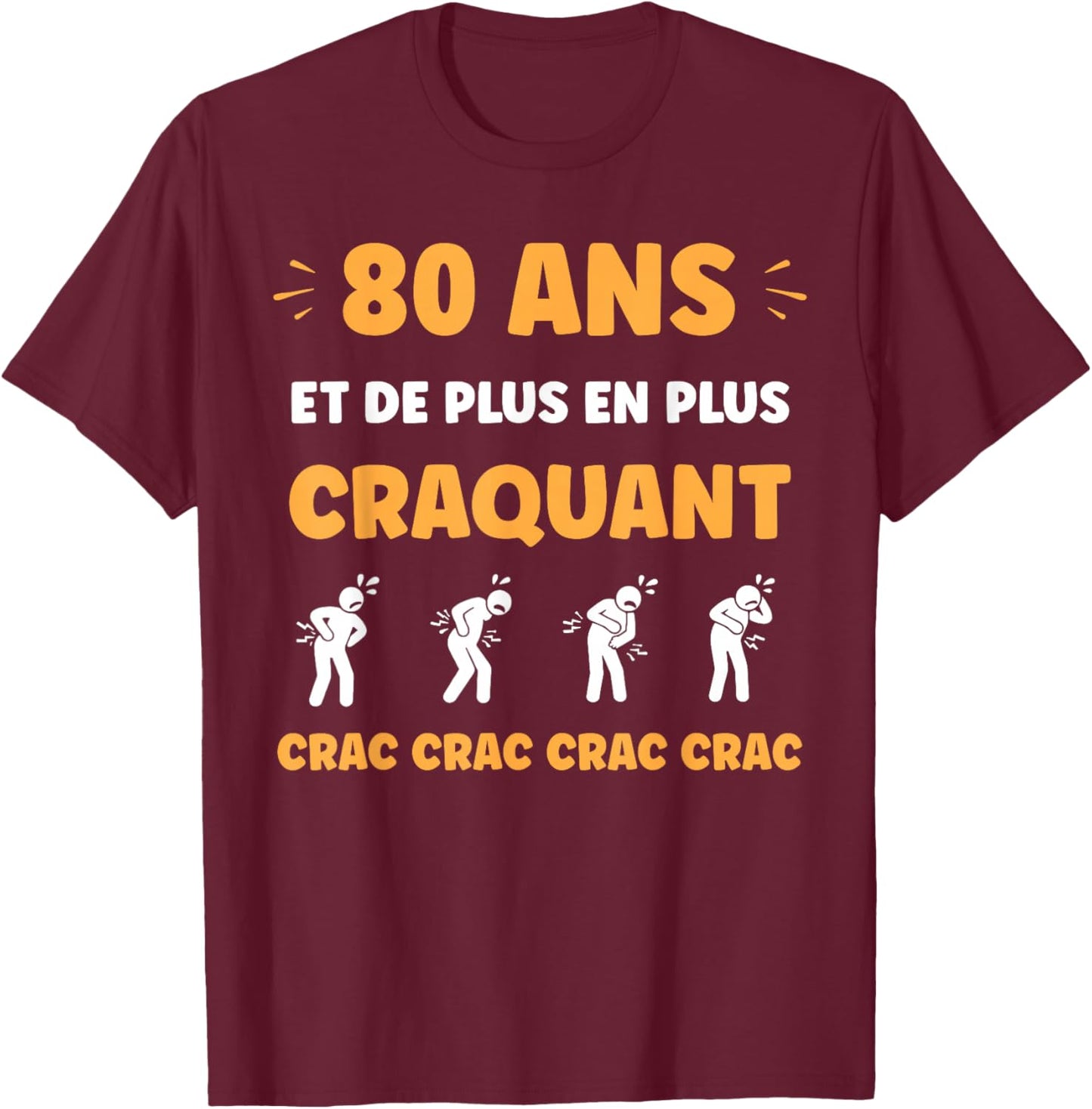 Crac Humour Fatigue craquant 80 Ans Anniversaire Age 80 Ans T-Shirt - T-Shirt | Maroon