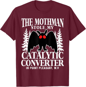 Funny Mothman Stole My Catalytic Converter Mothman Cryptid T-Shirt - T-Shirt | Maroon