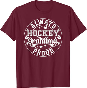 Always Proud Hockey Grandma Ice Hockey Player Grandmother T-Shirt - T-Shirt | Maroon