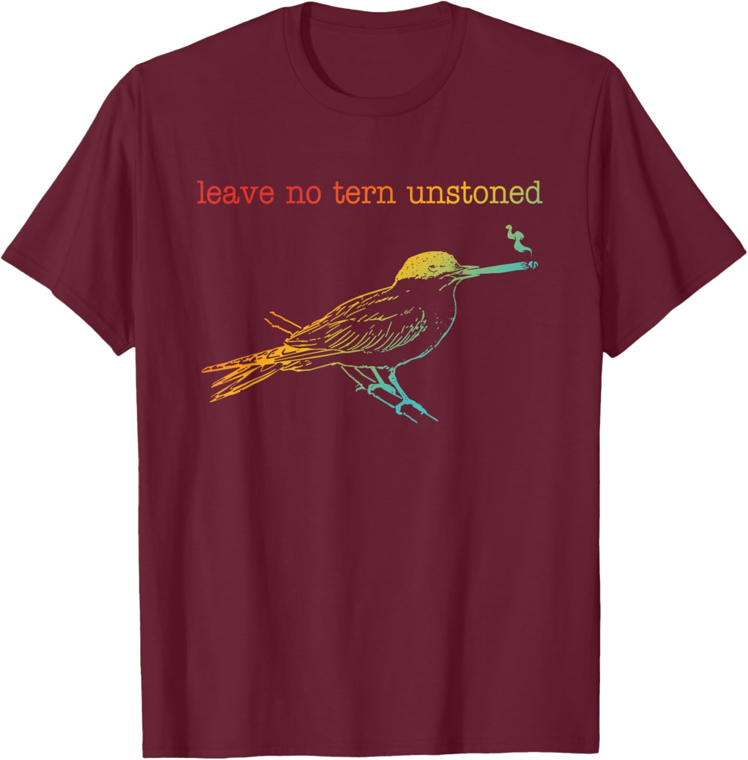 Leave No Tern, Unstoned T-Shirt - T-Shirt | Maroon