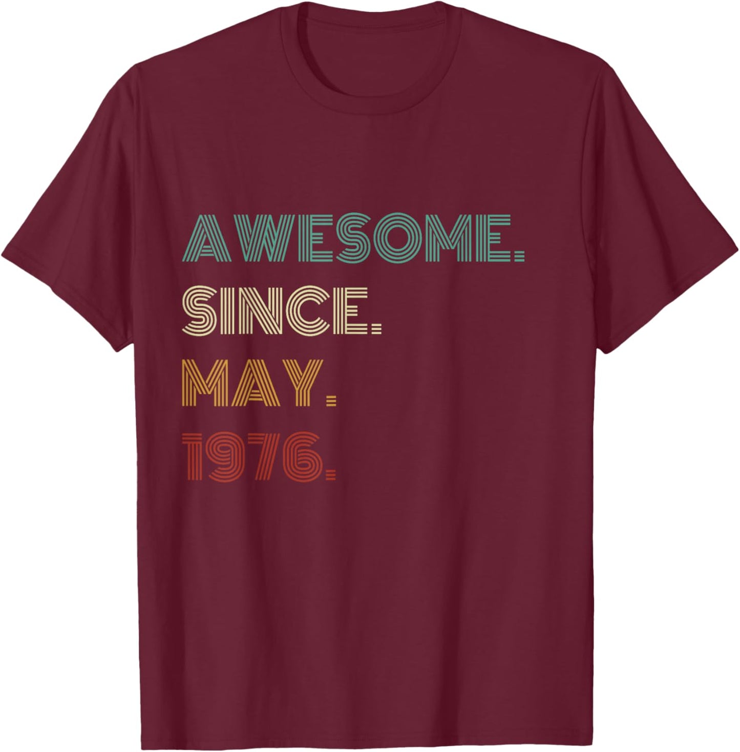 50 Years Old Awesome Since May 1976 50th Birthday T-Shirt - T-Shirt | Maroon