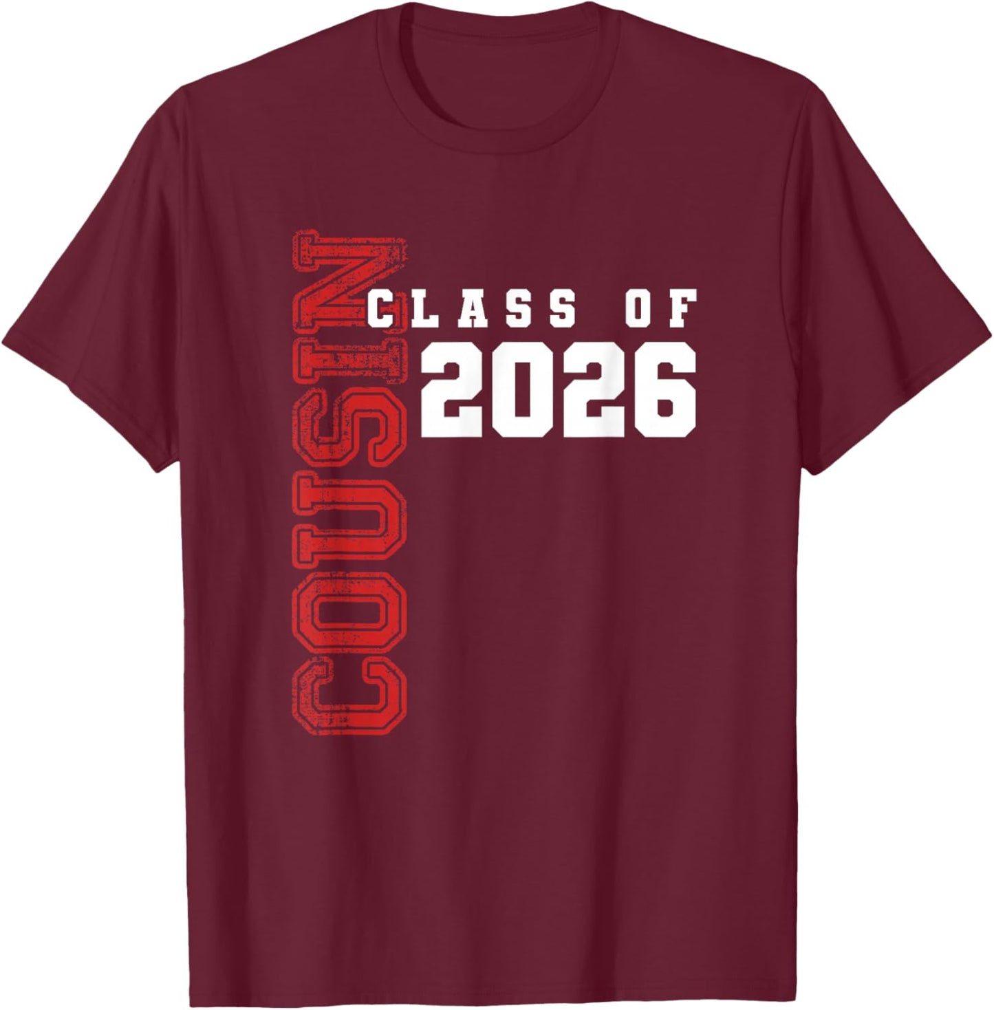 Proud Cousin of Class of 2026 Graduate T-Shirt - T-Shirt | Maroon