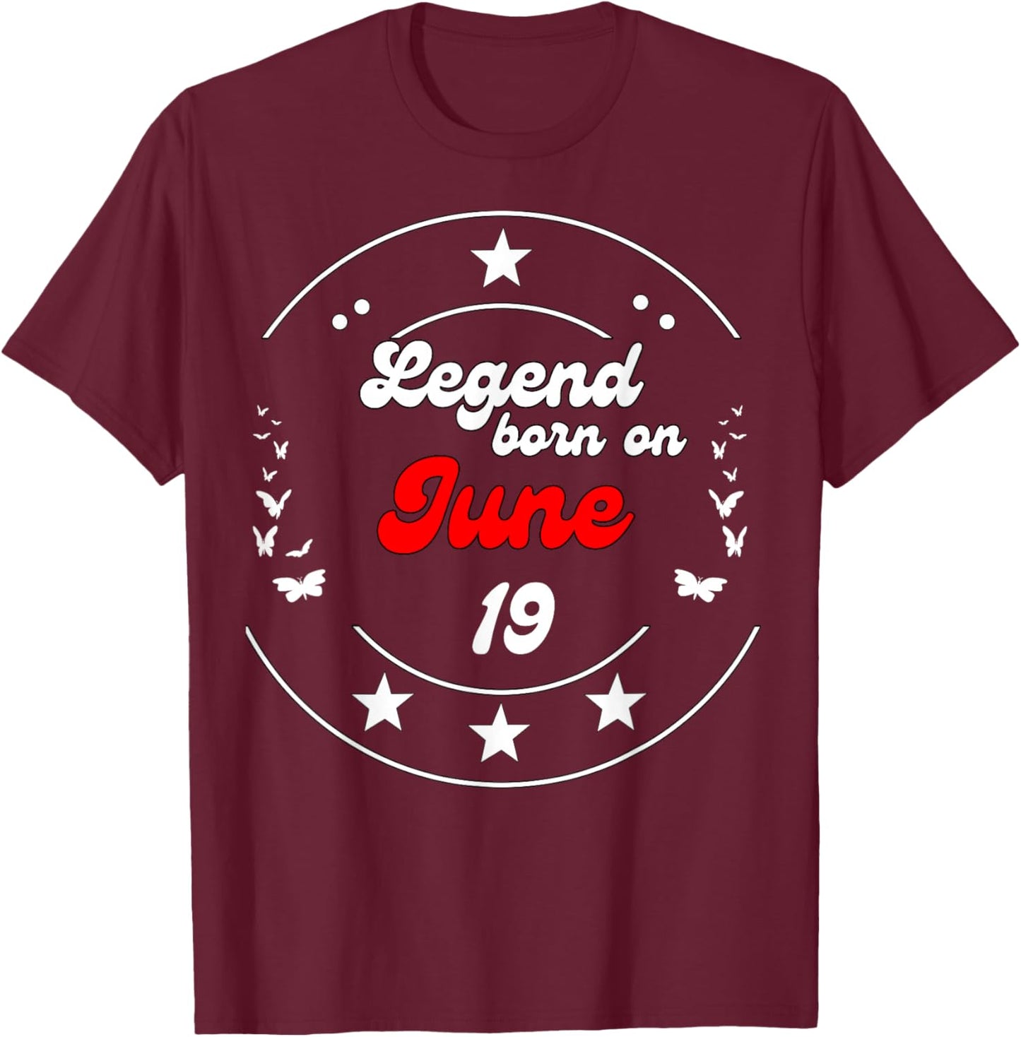 June 19 Birthday Legend Man Boy Since June 19th T-Shirt - T-Shirt | Maroon