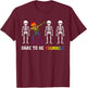 Dare to Be Yourself Shirt Skeleton LGBT Pride T-Shirt - T-Shirt | Maroon