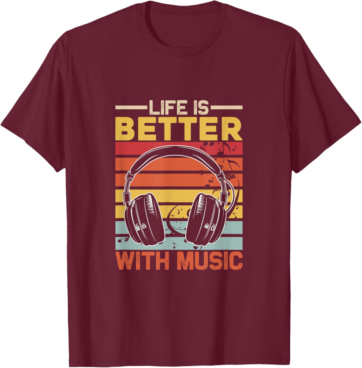 Life Is Better With Music Lover Musician, Music, DJ, EDM T-Shirt - T-Shirt | Maroon