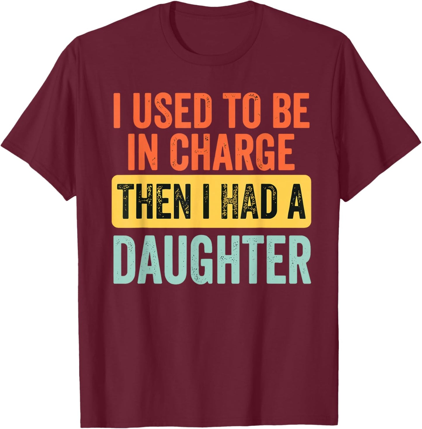 Then I Had A Daughter - Proud Father Mother with Daughter T-Shirt - T-Shirt | Maroon