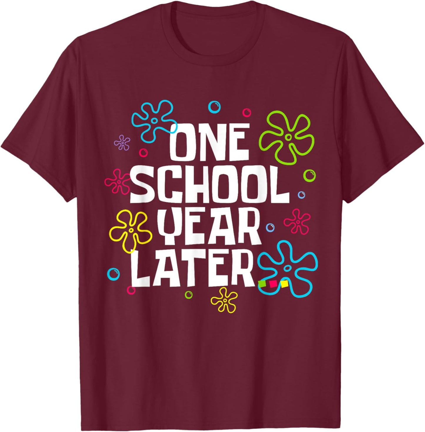 Retro One School Year Later Last Day of School Teachers Kids T-Shirt - T-Shirt | Maroon